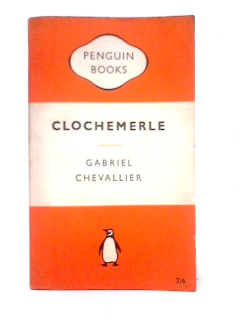 Clochemerle By Gabriel Chevallier