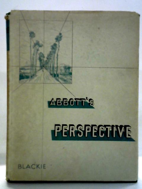 The Theory And Practice Of Perspective By W. Abbott