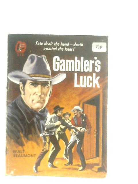 Gambler's Luck By Walt Beaumont