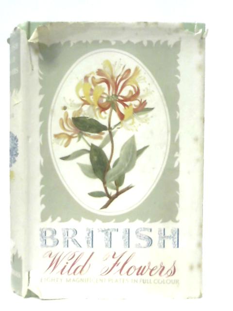 British Wild Flowers By John L. Blair (Ed.)