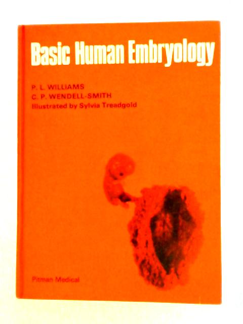 Basic Human Embryology By P.L. Williams & C.P. Wendell-Smith