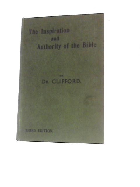 The Inspiration And Authority Of The Bible By John Clifford