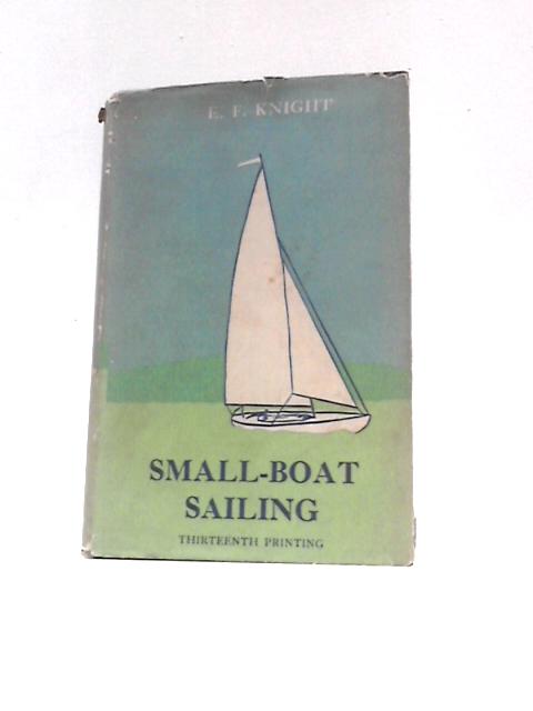 Small-Boat Sailing von E. F. Knight