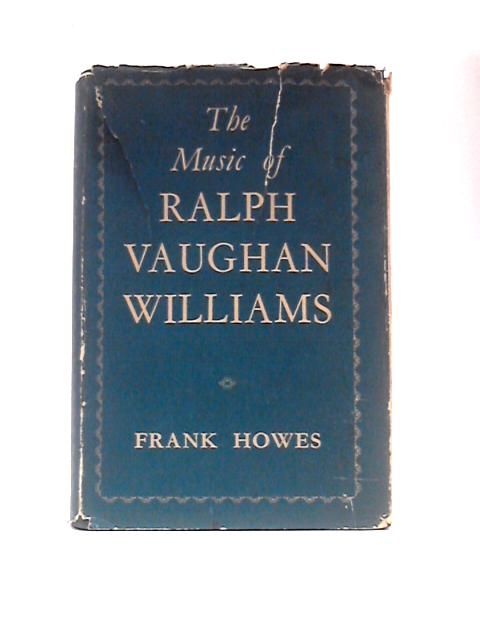 The Music of Ralph Vaughan Williams By Frank Howes