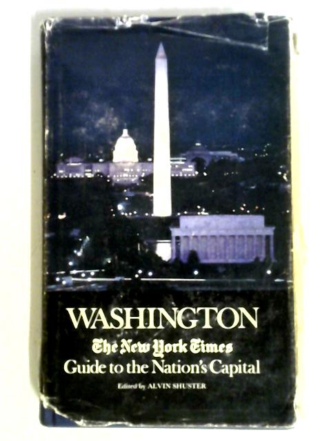 Washington: The New York Times to the Nation's Capital von Alvin Shuster (ed.)