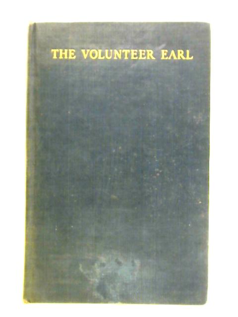 The Volunteer Earl The Life And Times Of James Caulfield First Earl Of Charlemont von Maurice James Craig