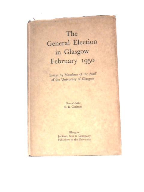 The General Election in Glasgow February, 1950 By Unstated