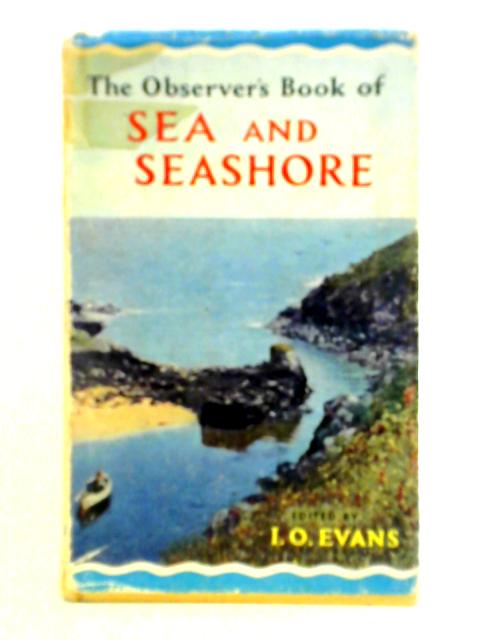 The Observer's Book of Sea & Seashore By I. O. Evans (Ed)