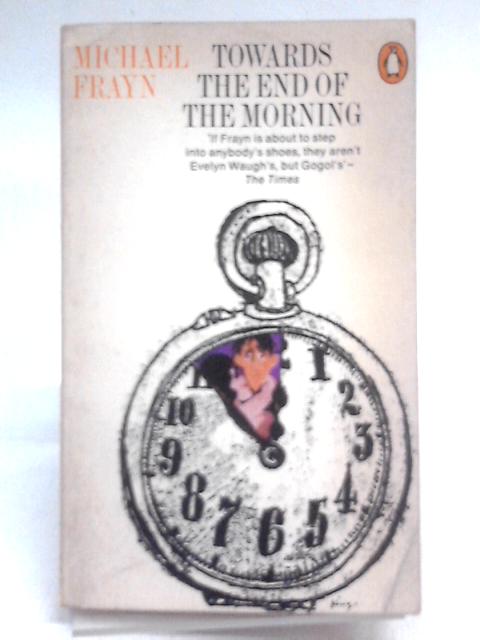 Towards the End of the Morning By Michael Frayn