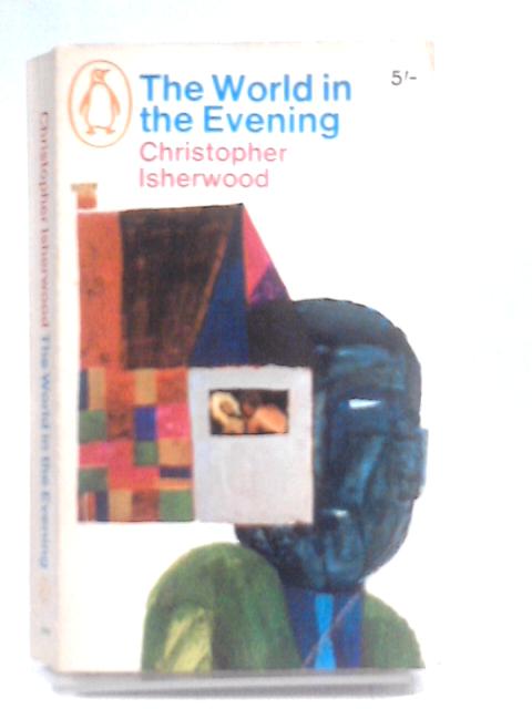 The world in the evening By Christopher Isherwood