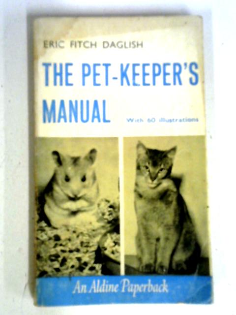 The Pet-Keeper's Manual von Eric Daglish
