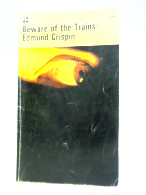 Beware of the Trains By Edmund Crispin