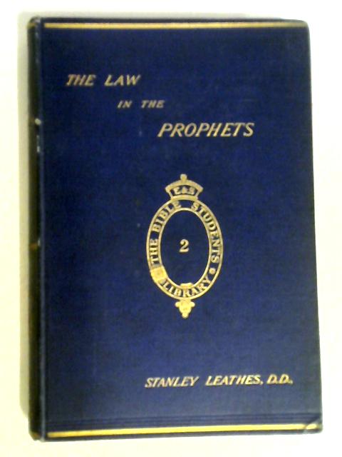 The Law In The Prophets By Rev. Stanley Leathes