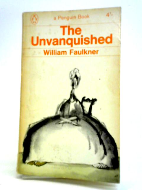 The Unvanquished By William Faulkner