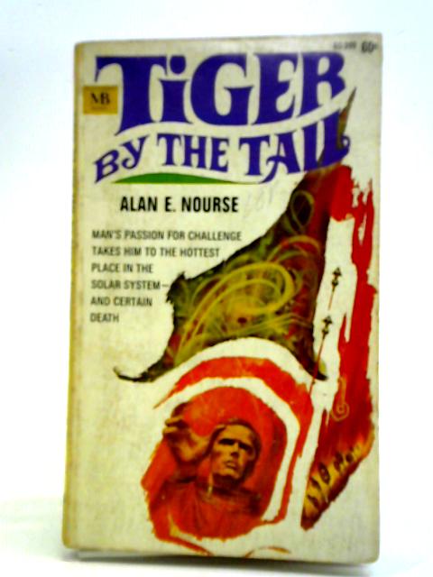 Tiger By The Tail By Alan E. Nourse