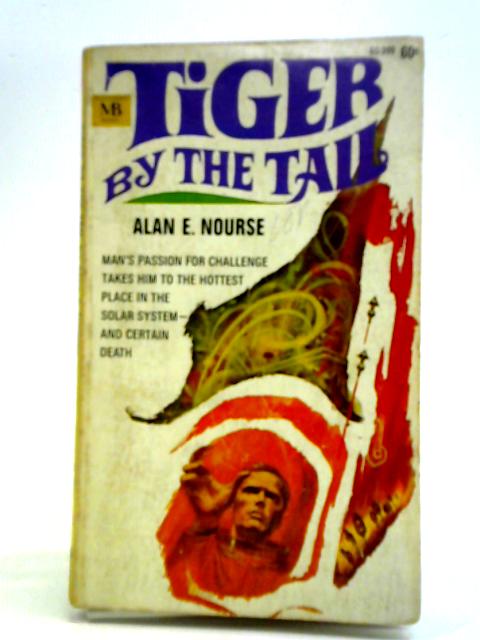 Tiger By The Tail von Alan E. Nourse