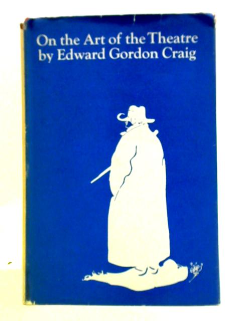 On the Art of the Theatre By Edward Gordon Craig