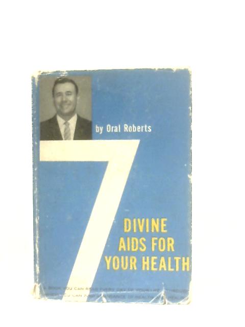 Divine Aids for Your Health By Oral Roberts