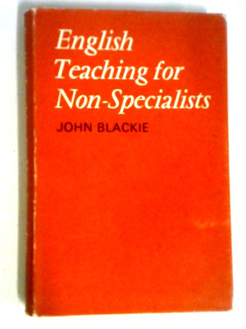 English Teaching For Non-Specialists By John Blackie