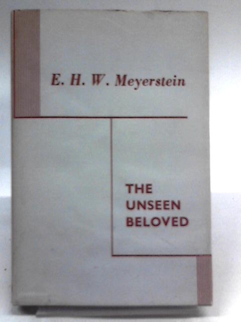 The Unseen Beloved By E H W Meyerstein