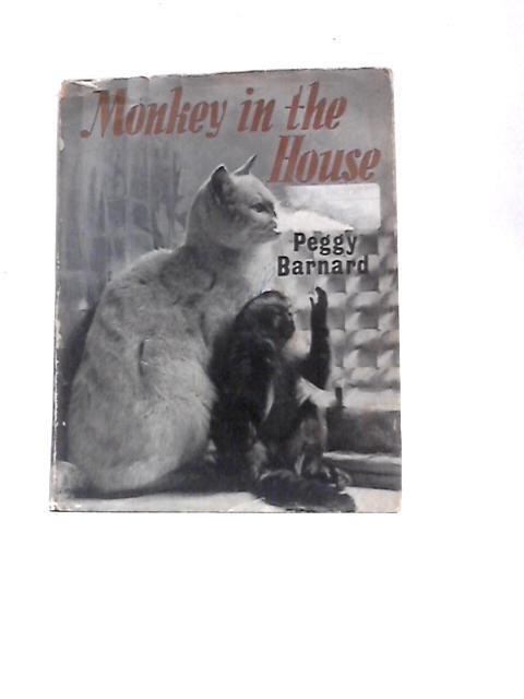 Monkey in the House By Peggy Barnard