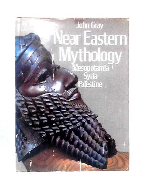 Near Eastern Mythology By John Gray
