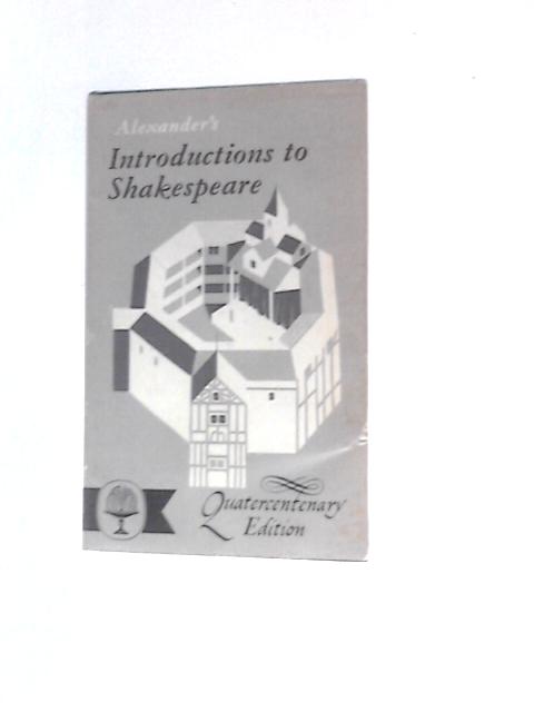 Alexander's Introductions to Shakespeare By Peter Alexander