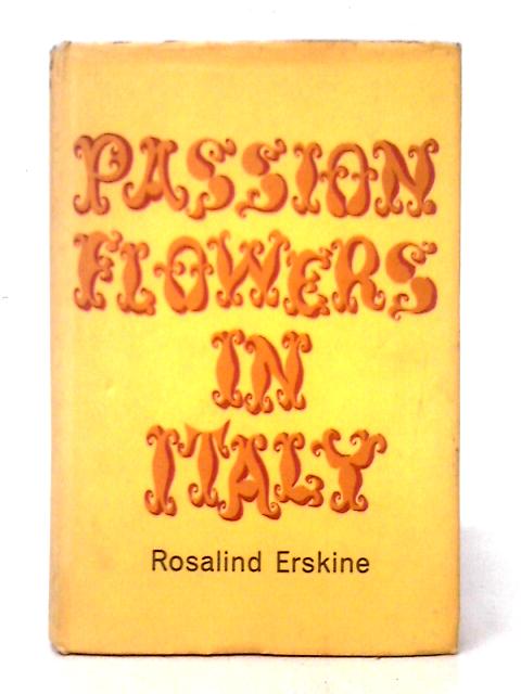 Passion Flowers in Italy By Rosalind Erskine