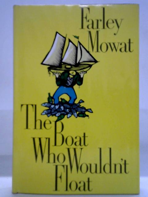 The Boat Who Wouldn't Float von Farley Mowat