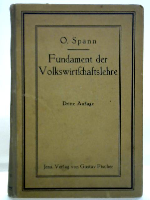 Fundament Der Volkswirtschaftslehre By Othmar Spann