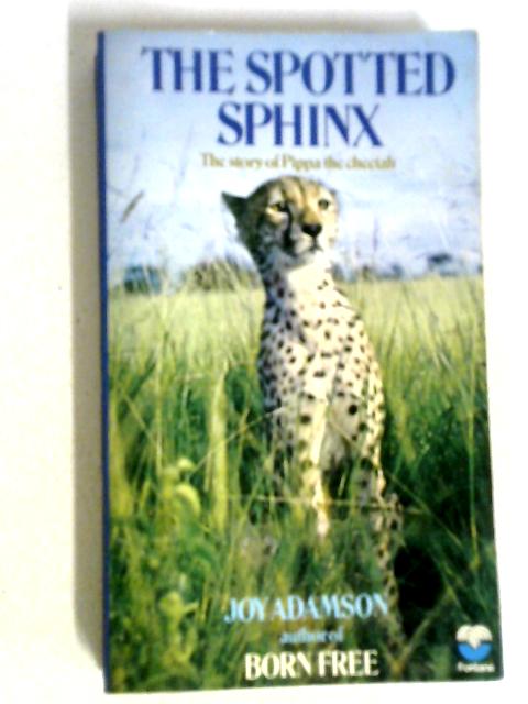 The Spotted Sphinx. By Joy Adamson