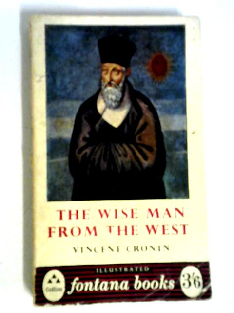 The Wise Man From The West By Vincent Cronin