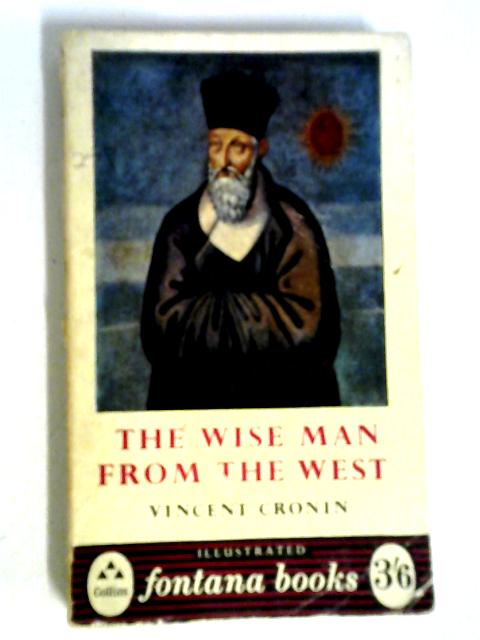 The Wise Man From The West von Vincent Cronin