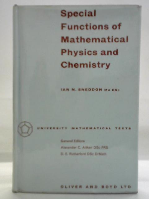 Special Functions of Mathematical Physics and Chemistry von Ian N. Sneddon