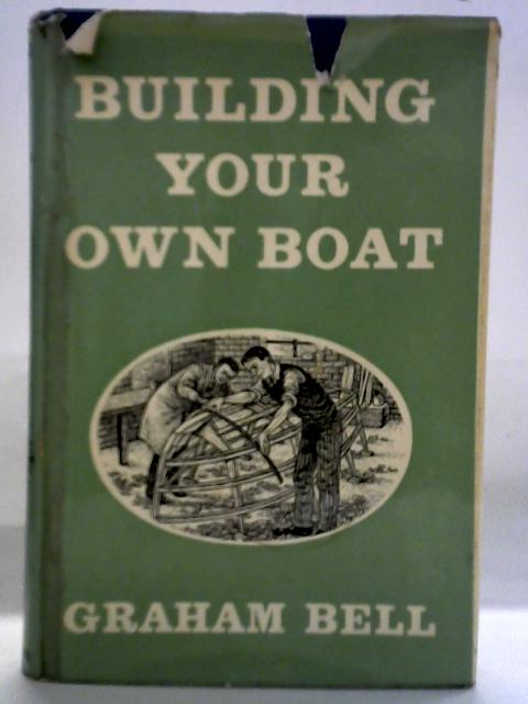 Building Your Own Boat By Graha Bell