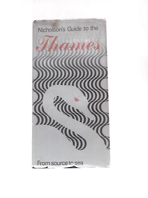 Nicholson's Guide to the Thames: From the Source to the Sea By Paul Atterbury