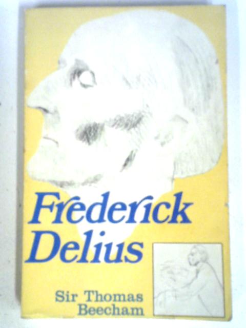 Frederick Delius von Sir Thomas Beecham