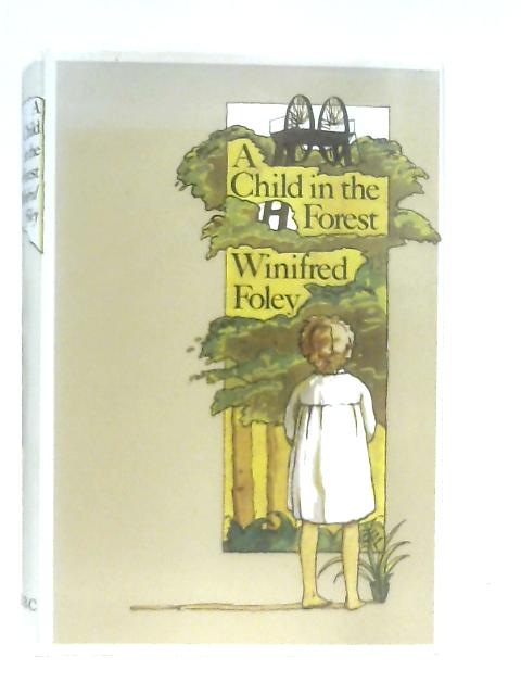A Child in the Forest von Winifred Foley