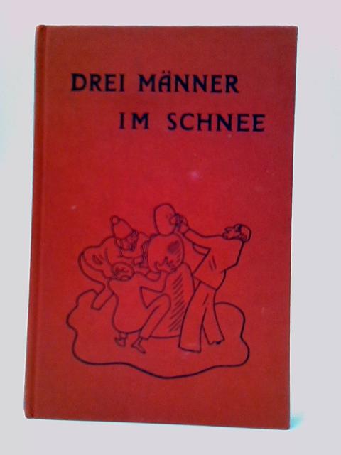Drei Manner Im Schnee By Erich Kastner