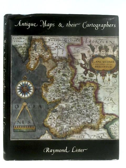 Antique Maps and Their Cartographers von Raymond Lister