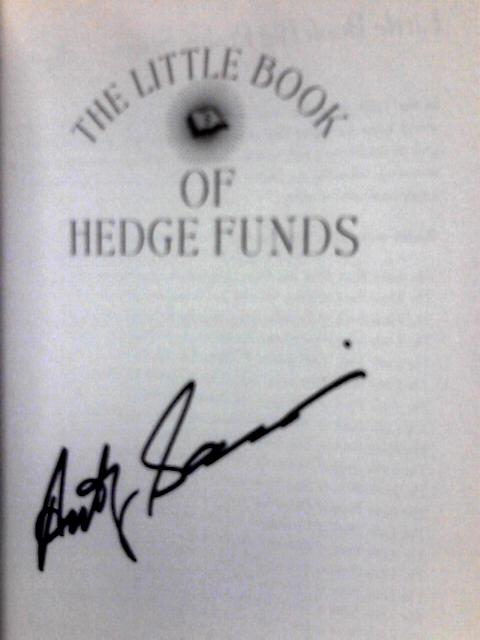 The Little Book of Hedge Funds: What You Need to Know about Hedge Funds But the Managers Won't Tell You: 38 (Little Books. Big Profits) von Anthony Scaramucci
