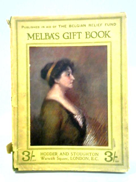 Melba's Gift Book of Australian Art and Literature von Nellie Melba