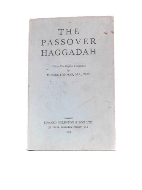 The Passover Haggadah By Isidore Fishman