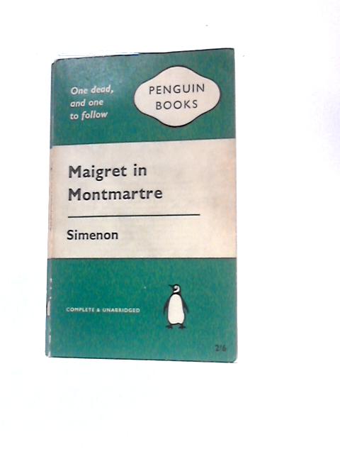 Maigret in Montmartre By Georges Simenon Daphne Woodward (Trans.)