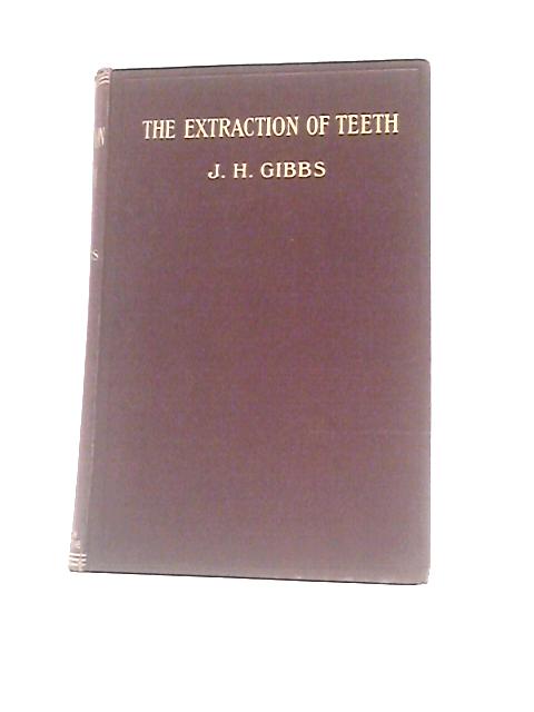 The Extraction of Teeth By J. H. Gibbs