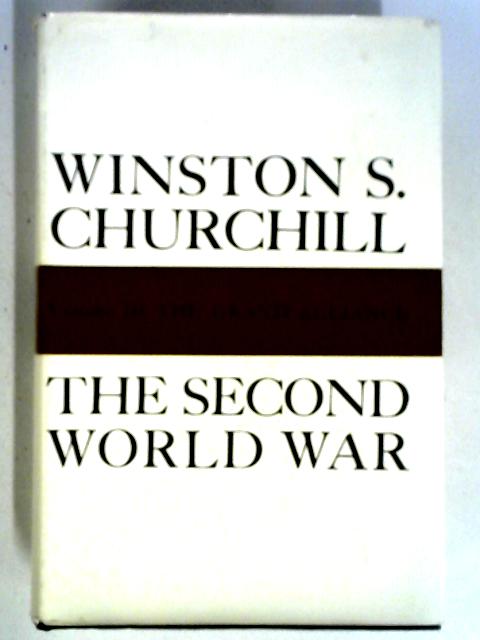 The Second World War Volume III: The Grand Alliance By Winston S. Churchill