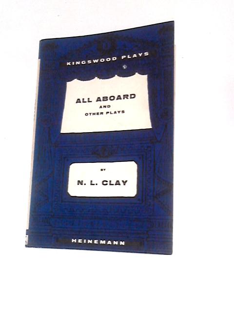 All Aboard, And Other Plays By N L.Clay