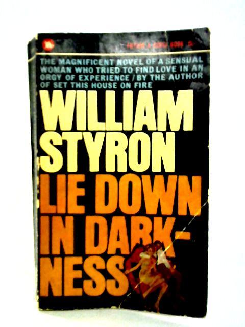 Lie Down in Darkness By William Styron