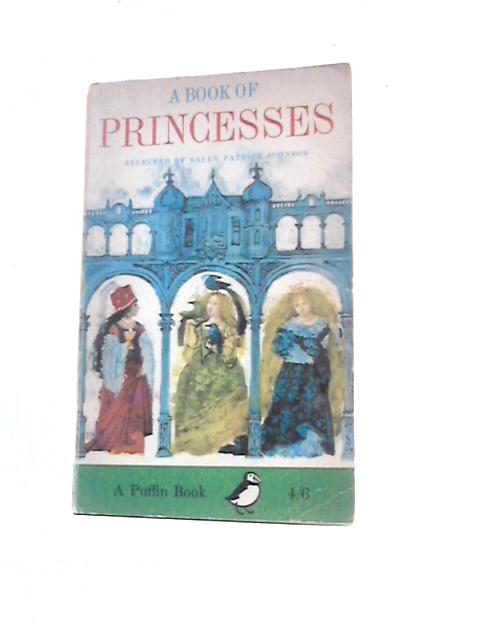 A Book of Princesses By Sally Patrick Johnson