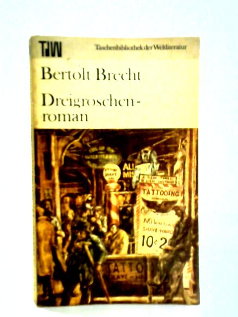 Dreigroschenroman By Bertolt Brecht